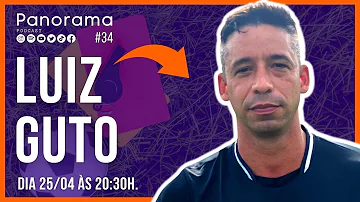 LUIZ GUTO – Panorama Podcast